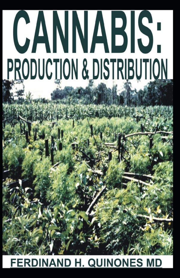CANNABIS: PRODUCTION & DISTRIBUTION: All You Need To Know About The Production and Distribution of Cannabis